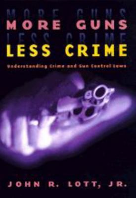 More Guns, Less Crime: Understanding Crime and ... 0226493636 Book Cover