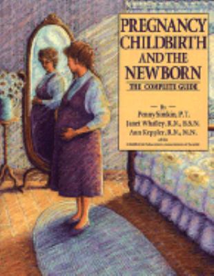 Pregnancy, Childbirth, and the Newborn: The Com... 0881661775 Book Cover