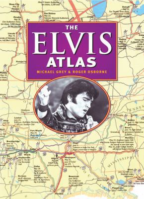 The Elvis Atlas: A Journey Through Elvis Presle... 0785828788 Book Cover