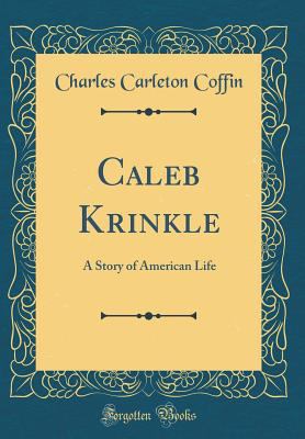 Caleb Krinkle: A Story of American Life (Classi... 026715917X Book Cover