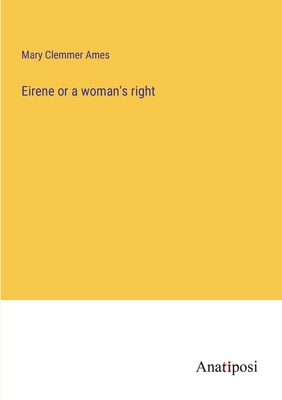 Eirene or a woman's right 3382135485 Book Cover