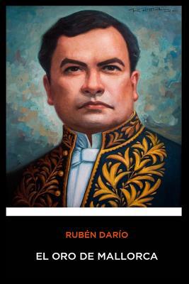 Ruben Dario - El Oro de Mallorca [Spanish] 1070649058 Book Cover