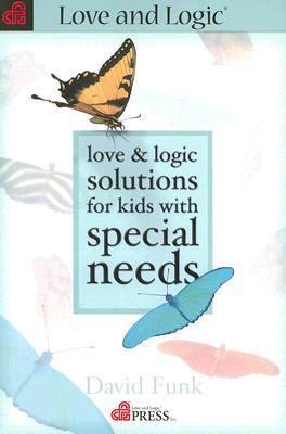 Love & Logic Solutions for Kids With Special Needs B0092GHD9O Book Cover