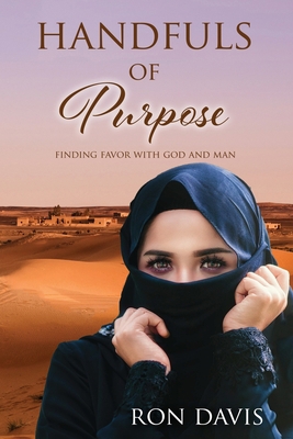 Handfuls of Purpose: Finding Favor with God and... 1631291416 Book Cover