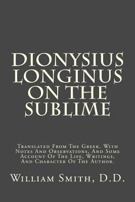 Dionysius Longinus on the Sublime: Translated f... 1492241083 Book Cover