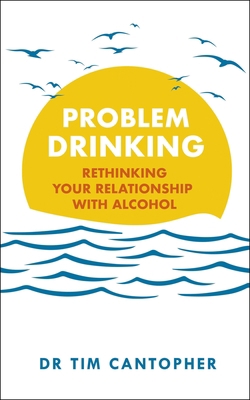 Problem Drinking: Rethinking Your Relationship ... 1529381053 Book Cover