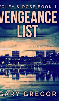 Vengeance List (Foley And Rose Book 1) 1715782801 Book Cover