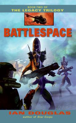 Battlespace: Book Two of the Legacy Trilogy B00A2M7UR2 Book Cover