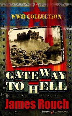 Gateway to Hell: WWII Collection 161232925X Book Cover