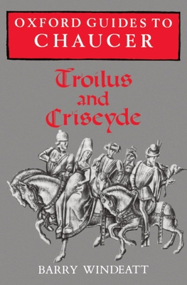 Oxford Guides to Chaucer: Troilus and Criseyde 0198111940 Book Cover