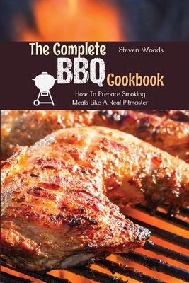 The Complete BBQ Cookbook: How To Prepare Smoki... 1801738505 Book Cover