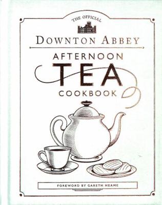 The Official Downton Abbey Afternoon Tea Cookbook 0711258937 Book Cover