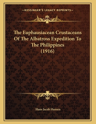 The Euphausiacean Crustaceans Of The Albatross ... 1166906698 Book Cover