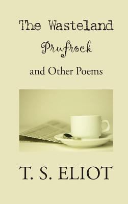 Wasteland, Prufrock, and Other Poems 1434120945 Book Cover