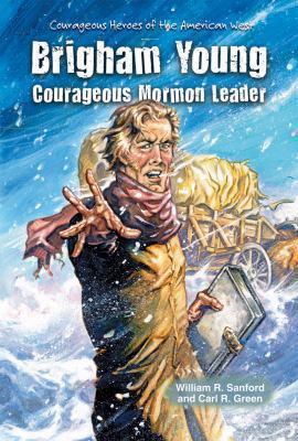 Brigham Young: Courageous Mormon Leader 0766040046 Book Cover