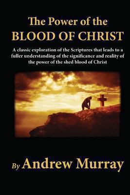 The Power of the Blood of Christ 1481216090 Book Cover