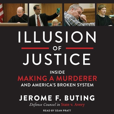 Illusion of Justice: Inside Making a Murderer a... 1470855186 Book Cover