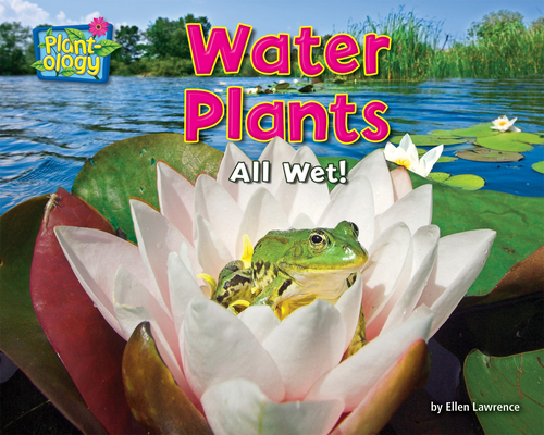 Water Plants: All Wet! 1642807966 Book Cover