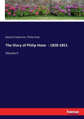 The Diary of Philip Hone - 1828-1851: Volume II 3337017169 Book Cover