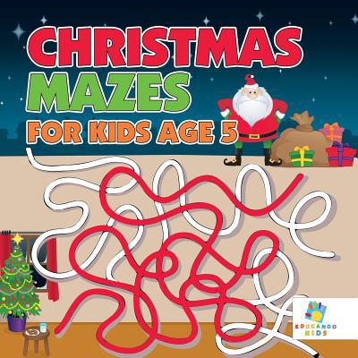Christmas Mazes for Kids Age 5 1645216179 Book Cover