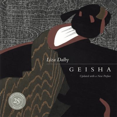 Geisha: 25th Anniversary Edition, Updated with ... 0520257898 Book Cover