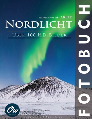 Nordlicht: Fotobuch - Über 100 HD-Bilder [German] B0DH4Z7K5G Book Cover