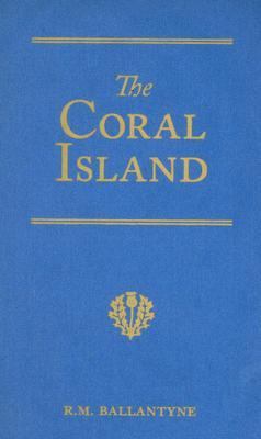 The Coral Island: A Tale of the Pacific Ocean 1934554014 Book Cover