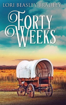 Forty Weeks [Large Print] 4867500488 Book Cover