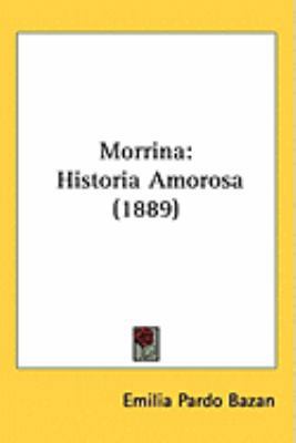 Morrina: Historia Amorosa (1889) 1437233988 Book Cover