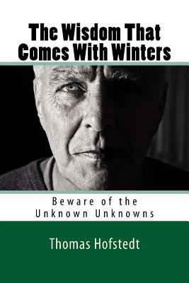 The Wisdom That Comes With Winters: Beware of t... 0692814027 Book Cover