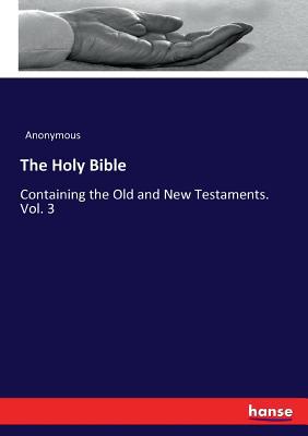 The Holy Bible: Containing the Old and New Test... 3337172202 Book Cover