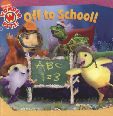 Wonder Pets Off to School 1847387810 Book Cover