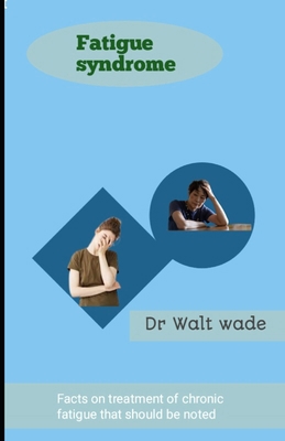 Fatigue syndrome: facts on treatment of chronic... Book Cover