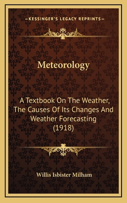 Meteorology: A Textbook On The Weather, The Cau... 116446616X Book Cover