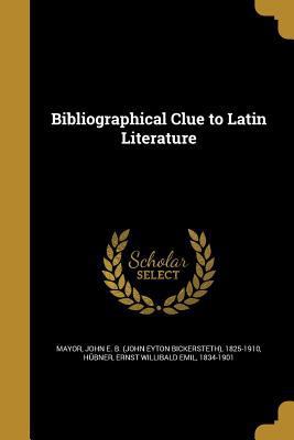 Bibliographical Clue to Latin Literature 1360545026 Book Cover