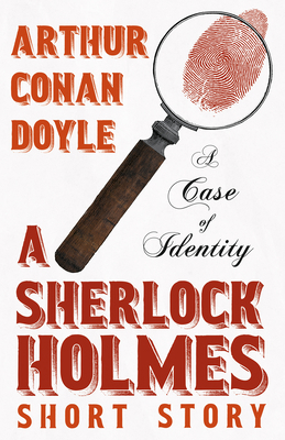 A Case of Identity - A Sherlock Holmes Short St... 1528720865 Book Cover