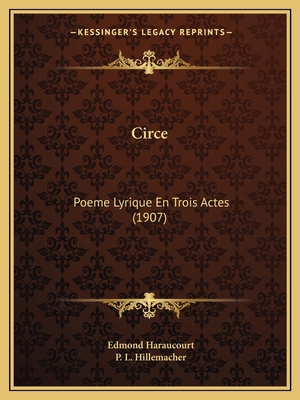 Circe: Poeme Lyrique En Trois Actes (1907) [French] 1168101549 Book Cover