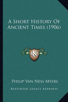 A Short History Of Ancient Times (1906) 1165939371 Book Cover