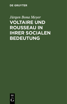 Voltaire und Rousseau in ihrer socialen Bedeutung [German] 3111133931 Book Cover