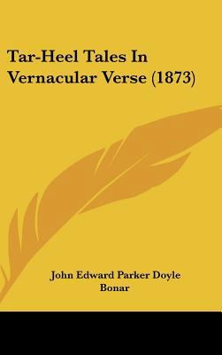 Tar-Heel Tales in Vernacular Verse (1873) 1162197609 Book Cover