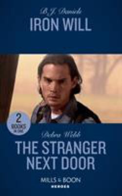 Iron Will: Iron Will / The Stranger Next Door (... 0263274306 Book Cover