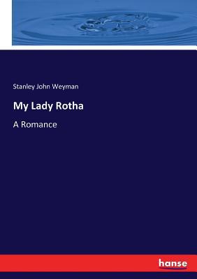 My Lady Rotha: A Romance 3744723798 Book Cover