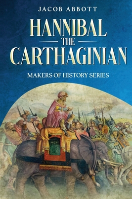 Hannibal the Carthaginian: Makers of History Se... 1611048486 Book Cover