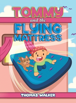 Tommy and the Flying Mattress 1638292779 Book Cover