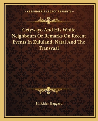 Cetywayo And His White Neighbours Or Remarks On... 1162657456 Book Cover