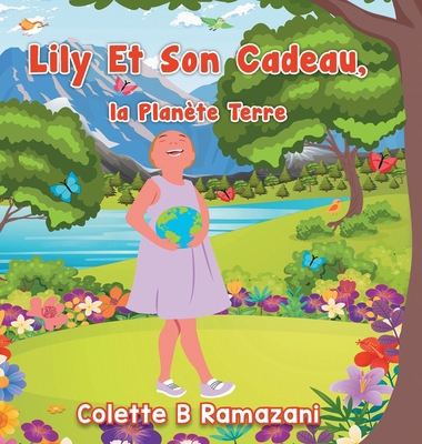 Lily Et Son Cadeau, la Planète Terre [French] 0228871166 Book Cover