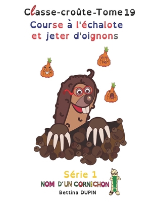 Course à l'échalote et jeter d'oignons [French] B08673L2TT Book Cover