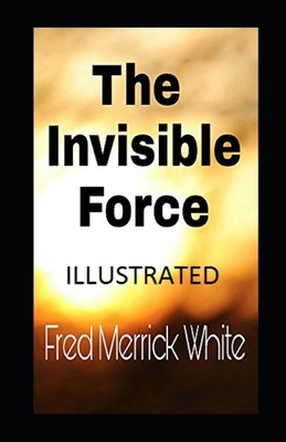Paperback The Invisible Force Illustrated Book