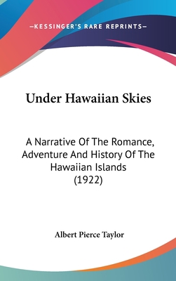 Under Hawaiian Skies: A Narrative Of The Romanc... 1436545684 Book Cover