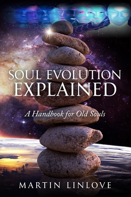 Soul Evolution Explained: A Handbook for Old Souls B0DKTLNPSL Book Cover